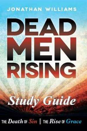 Dead Men Rising - Study Guide de Jonathan Williams