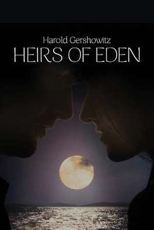 Heirs of Eden de Harold Gershowitz