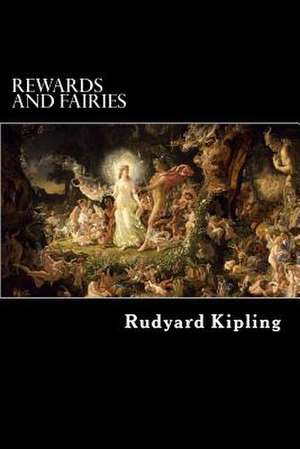 Rewards and Fairies de Rudyard Kipling