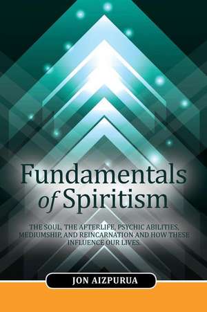 Fundamentals of Spiritism de Jon Aizpurua