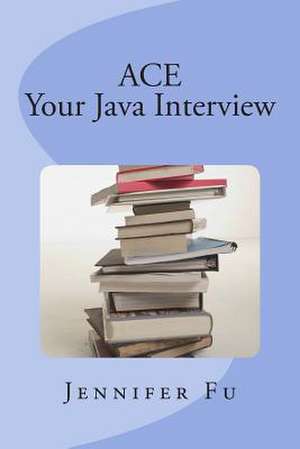 Ace Your Java Interview de Jennifer Fu