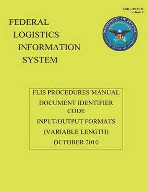 Federal Logistics Information System - Flis Procedures Manual Document Identifier Code Input/Output Formats October 2010 de Department Of Defense