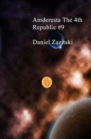 Amderesta the 4th Republic #9 de Daniel Zazitski