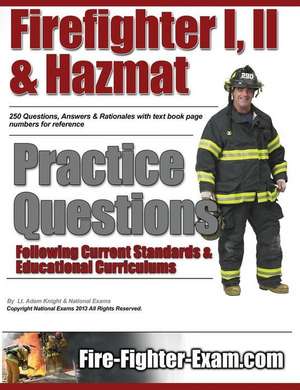 Firefighter I, II and Hazmat Practice Questions de Lt Adam Knight