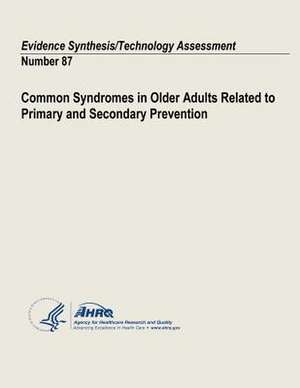 Common Syndromes in Older Adults Related to Primary and Secondary Prevention de U. S. Department of Heal Human Services