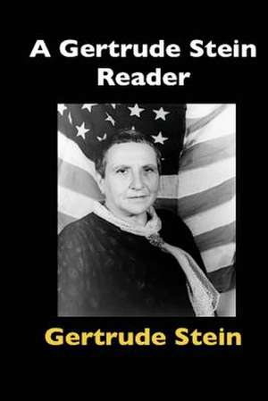 A Gertrude Stein Reader de Gertrude Stein