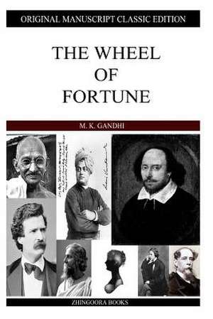 The Wheel of Fortune de M. K. Gandhi