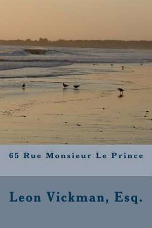 65 Rue Monsieur Le Prince de Leon Vickman Esq