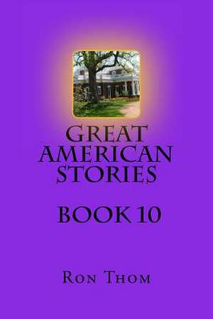 Great American Stories Book 10 de Ron Thom