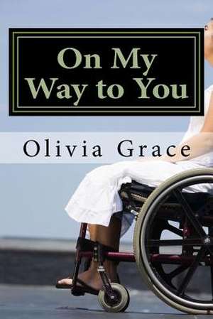 On My Way to You de MS Olivia Grace