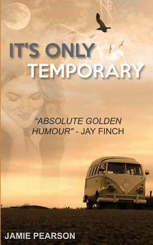 It's Only Temporary. de MR Jamie Pearson