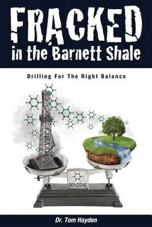 Fracked in the Barnett Shale de Tom Hayden