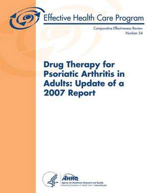 Drug Therapy for Psoriatic Arthritis in Adults de U. S. Department of Heal Human Services