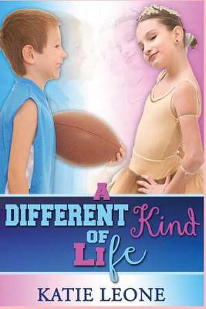 A Different Kind of Life de Katie Leone