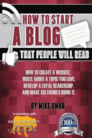 How to Start a Blog That People Will Read de Mike Omar