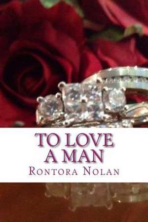 To Love a Man de Rontora Nolan