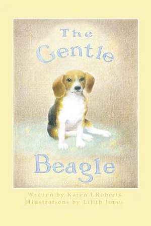 The Gentle Beagle de Roberts, Karen J.