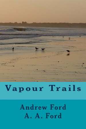 Vapour Trails de Andrew Ford