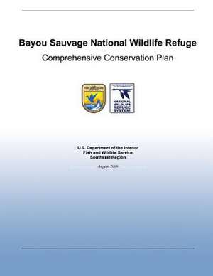 Bayou Sauvage National Wildlife Refuge Comprehensive Conservation Plan de U. S. Departme Fish and Wildlife Service