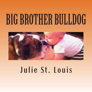 Big Brother Bulldog de Julie St Louis