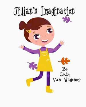 Jillian's Imagination de Colby Van Wagoner