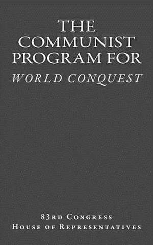 The Communist Program for World Conquest de House Of Representatives