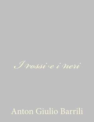 I Rossi E I Neri de Anton Giulio Barrili