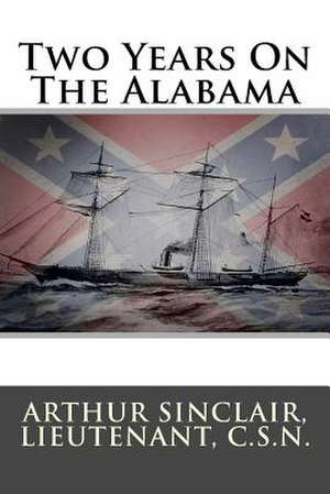 Two Years on the Alabama de Arthur Sinclair