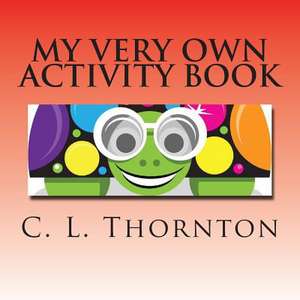 My Very Own Activity Book de C. L. Thornton