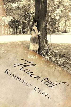 Haunted de Kimberly Creel