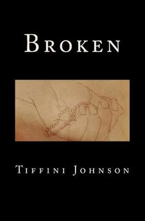 Broken de Tiffini Johnson