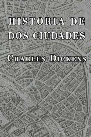 Historia de DOS Ciudades de Charles Dickens