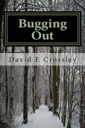 Bugging Out de David E. Crossley