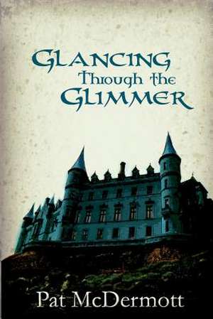 Glancing Through the Glimmer de Pat McDermott