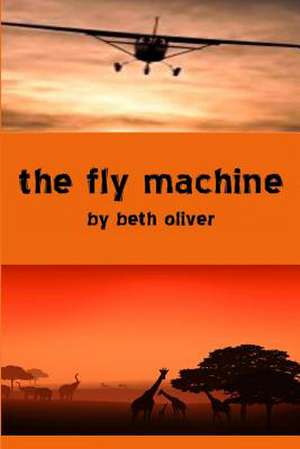 The Fly Machine de Beth Oliver