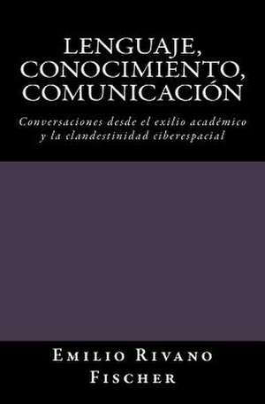 Lenguaje, Conocimiento, Comunicacionn de Rivano Fischer, Emilio