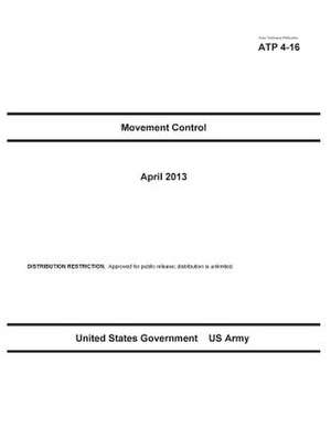 Army Techniques Publication Atp 4-16 Movement Control April 2013 de United States Government Us Army