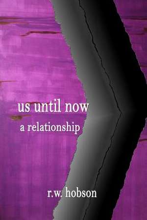 Us Until Now de R. W. Hobson