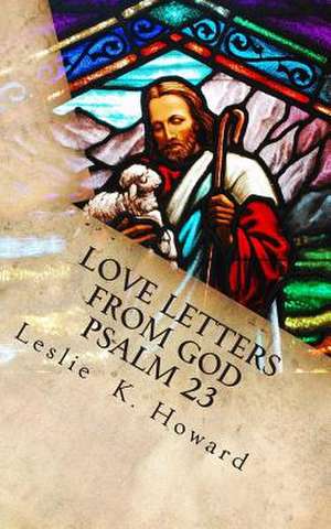 Love Letters from God de Leslie K. Howard