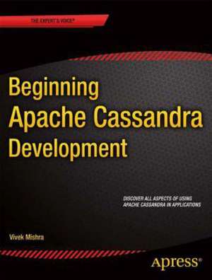 Beginning Apache Cassandra Development de Vivek Mishra