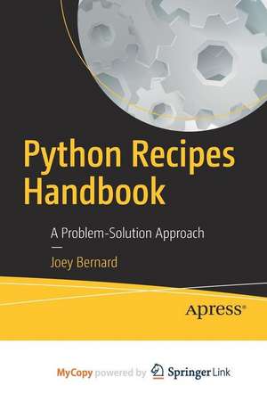 Python Recipes: Problem-Solution Approach de Joey Bernard