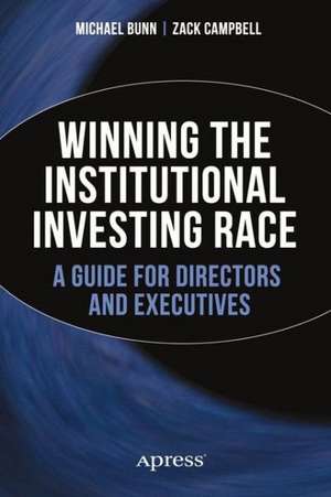 Winning the Institutional Investing Race: A Guide for Directors and Executives de Michael Bunn