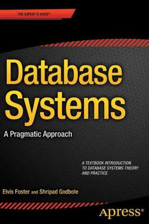 Database Systems: A Pragmatic Approach de Elvis Foster