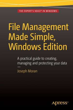 File Management Made Simple, Windows Edition de Joseph Moran