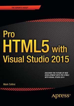 Pro HTML5 with Visual Studio 2015 de Mark Collins