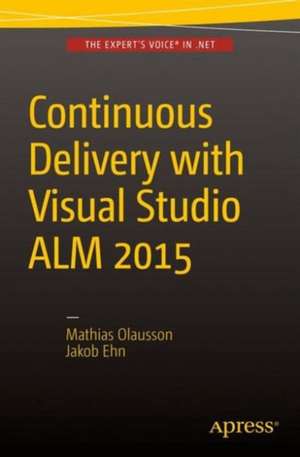 Continuous Delivery with Visual Studio ALM 2015 de Mathias Olausson