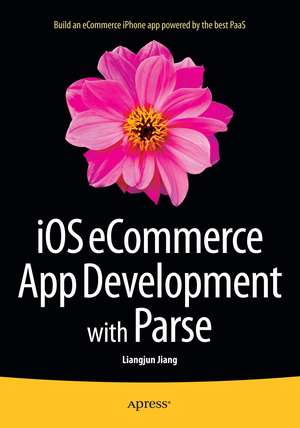 iOS eCommerce App Development with Parse de Liangjun Jiang