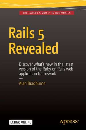 Rails 5 Revealed de Alan Bradburne