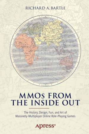 MMOs from the Inside Out: The History, Design, Fun, and Art of Massively-multiplayer Online Role-playing Games de Richard A. Bartle