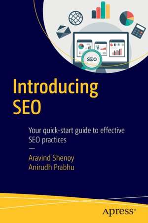 Introducing SEO: Your quick-start guide to effective SEO practices de Aravind Shenoy